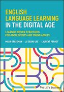 English Language Learning in the Digital Age: Learner-Driven Strategies for Adolescents and Young Adults (en Inglés)