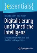 Digitalisierung und Künstliche Intelligenz: Kooperation von Menschen und Maschinen Aktiv Gestalten (en Alemán)