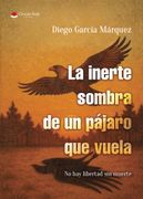 La inerte sombra de un pájaro que vuela