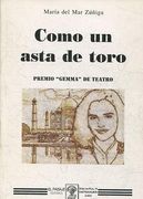 Como un Asta de Toro (Premio Gemma de Teatro, 2000)