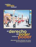El derecho del poder contra el poder. Alternativas para afrontar los vicios de la (in)justicia en Bolivia