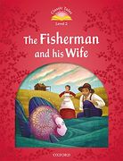 Classic Tales Second Edition: Level 2: The Fisherman and His Wife Audio Pack (en Inglés)