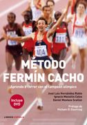 Método Fermín Cacho: Aprende a Correr con el Campeón Olímpico (Salud)