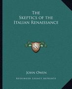 the skeptics of the italian renaissance (en Inglés)