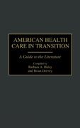 american health care in transition: a guide to the literature