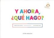Y Ahora,¿ Qué Hago?