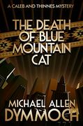 The Death of Blue Mountain Cat: A Caleb & Thinnes Mystery (Caleb & Thinnes Mysteries) (en Inglés)