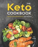 The Keto Cookbook: Heathy Keto Explanations and Recipes (en Inglés)