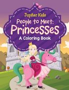 People to Meet: Princesses (A Coloring Book) (en Inglés)