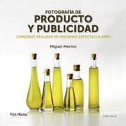 Fotografía de Producto y Publicidad: Consigue Realizar 50 Imágenes Espectaculares