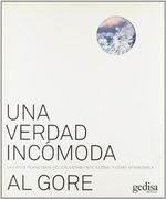 Una Verdad Incomoda. La Crisis Planetaria del Calentamiento Global y Como Afrontarla (Spanish Edition)