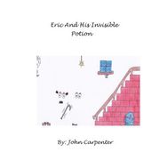 Eric And His Invisible Potion (en Inglés)