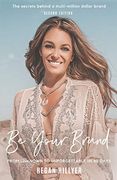 Be Your Brand Second Edition: From Unknown to Unforgettable in 60 Days (en Inglés)