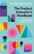 The Product Innovator’S Handbook: How to Design and Manufacture a Product That People Want to buy (en Inglés)