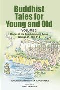 Buddhist Tales for Young and old - Volume Two: Stories of the Enlightenment Being (Jātakas 51 - 100 and 514) (en Inglés)