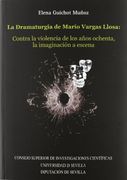 La Dramaturgia de Mario Vargas Llosa: Contra la violencia de los años ochenta, la imaginación a escena (Americana)