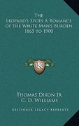 the leopard's spots a romance of the white man's burden 1865 to 1900