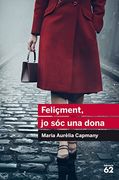 Feliçment, jo sóc una Dona (en Catalán)