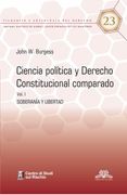 Ciencia política y derecho constitucional comparado. Vol. I. Soberanía y libertad (in Spanish)