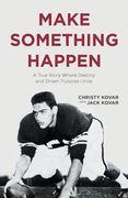 Make Something Happen: A True Story Where Destiny and Driven Purpose Unite (en Inglés)