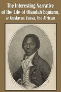 the interesting narrative of the life of olaudah equiano, or gustavus vassa, the african (en Inglés)