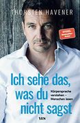 Ich Sehe Das, was du Nicht Sagst: Körpersprache Verstehen? Menschen Lesen (en Alemán)
