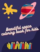 Beautiful space coloring book for kids: best space coloring book for kids 4-8 years old, solar system coloring book for kids, Alien space creatures, s