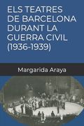 Els Teatres de Barcelona Durant La Guerra Civil (1936-1939) (en Catalá)
