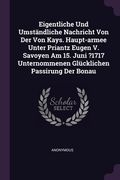 Eigentliche Und Umständliche Nachricht Von Der Von Kays. Haupt-armee Unter Priantz Eugen V. Savoyen Am 15. Juni ?1717 Unternommenen Glücklichen Passir (en Inglés)