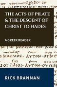 The Acts of Pilate and the Descent of Christ to Hades: A Greek Reader (en Inglés)