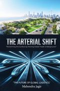 The Arterial Shift. Reclaiming the Surface by Moving Global Trade Underground (en Inglés)