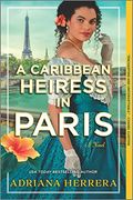 A Caribbean Heiress in Paris: A Historical Romance (Las Leonas, 1) 