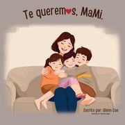 Te Queremos, Mami.
