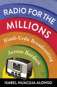 Radio for the Millions: Hindi-Urdu Broadcasting Across Borders (en Inglés)