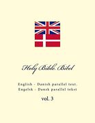 Holy Bible. Bibel: English - Danish Parallel Text. Engelsk - Dansk Parallel Tekst (en Danés)