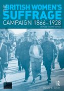 The British Women's Suffrage Campaign 1866-1928: Revised 2nd Edition (en Inglés)