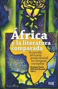 África y la Literatura Comparada: La Novela Africana Postcolonial en Lenguas Europeas