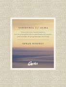 Sabiduría del Alma: Conversaciones Transformadoras con los Principales Líderes Espirituales del Mundo, Seleccionadas del Programa Super Soul Sunday (in Spanish)