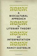 A Biocultural Approach to Literary Theory and Interpretation (en Inglés)