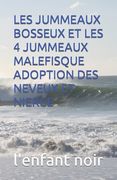 Les Jummeaux Bosseux Et Les 4 Jummeaux Malefisque Adoption Des Neveux Et Nierce (en Francés)