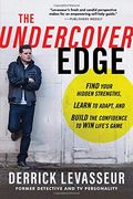 The Undercover Edge: Find Your Hidden Strengths, Learn to Adapt, and Build the Confidence to win Life's Game (en Inglés)