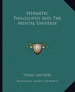 hermetic philosophy and the mental universe (en Inglés)