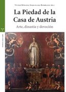 La Piedad de la Casa de Austria Arte,Dinastia y Devocion