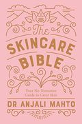 The Skincare Bible: Your No-Nonsense Guide to Great Skin (en Inglés)
