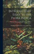Introductory Essay to the Flora Indica: Including Preliminary Observations on the Study (en Inglés)