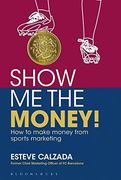 Show me the Money! How to Make Money Through Sports Marketing 