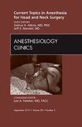 Current Topics in Anesthesia for Head and Neck Surgery, an Issue of Anesthesiology Clinics: Volume 28-3 (en Inglés)