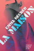 La Maison. Inside a Berlin Brothel: A Literary Memoir of Sex Work, Identity, and Survival