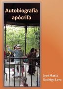 Autobiografia Apocrifa. Son Muchos los Recuerdos