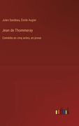 Jean de Thommeray: Comédie en cinq actes, en prose (en Francés)